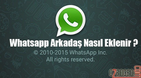 Whatsapp arkadas ekleme