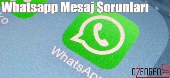 Whatsapp mesaj sorun