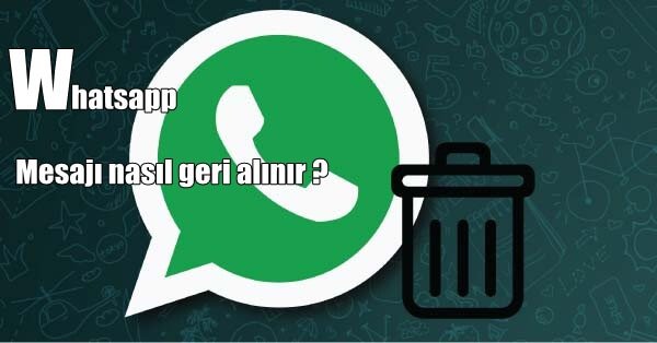 Whatsapp mesaji nasil geri alinir